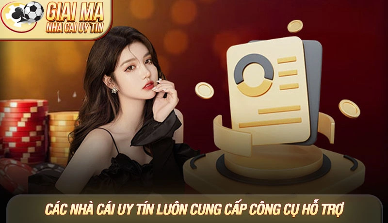 Các nhà cái uy tín luôn cung cấp công cụ hỗ trợ Các nhà cái uy tín luôn cung cấp công cụ hỗ trợ