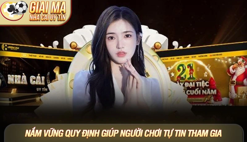 Nắm vững quy định giúp người chơi tự tin tham gia