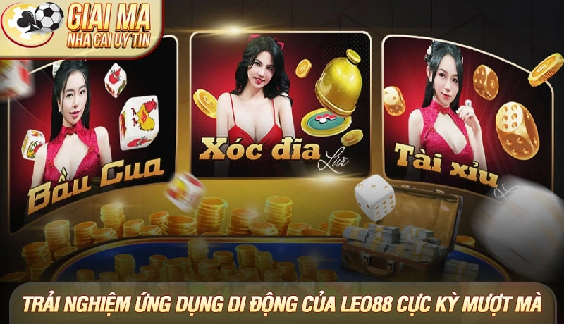 Trải nghiệm ứng dụng di động của Leo88 cực kỳ mượt mà