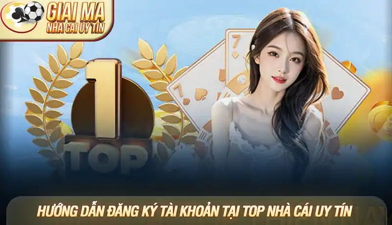 Hướng dẫn đăng ký tài khoản tại top nhà cái uy tín rất đơn giản