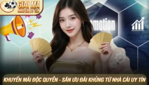 Khuyến mãi độc quyền - Săn ưu đãi khủng từ nhà cái uy tín
