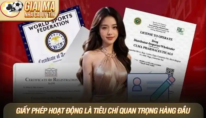 Giấy phép hoạt động là tiêu chí quan trọng hàng đầu