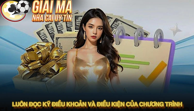 Luôn đọc kỹ điều khoản và điều kiện của chương trình